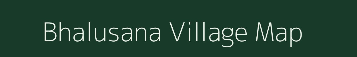 Bhalusana village map in Gujarat