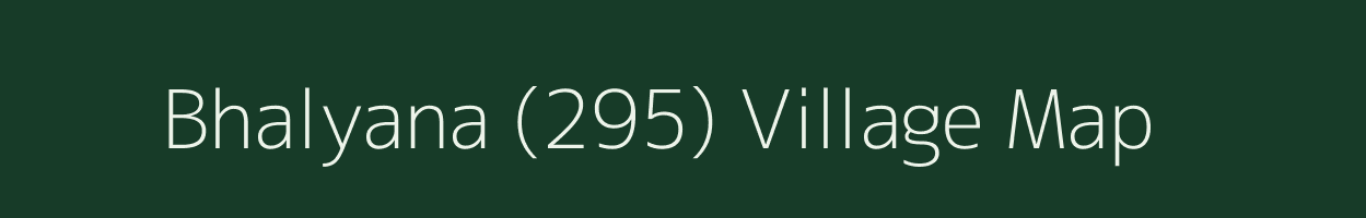 Bhalyana (295) village map in Himachal Pradesh