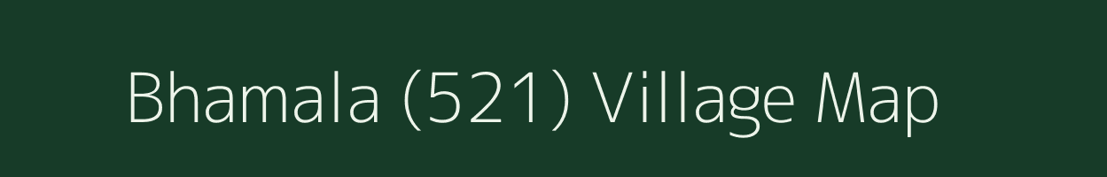 Bhamala (521) village map in Himachal Pradesh