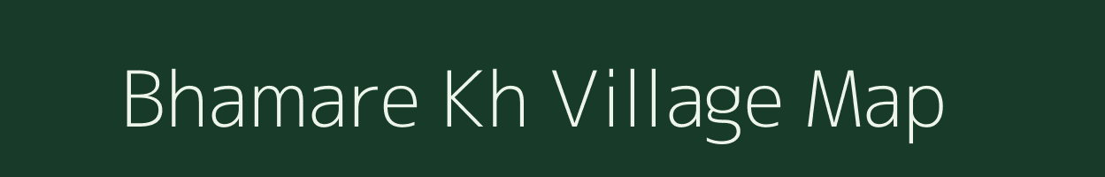 Bhamare Kh village map in Maharashtra