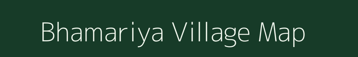 Bhamariya village map in Madhya Pradesh