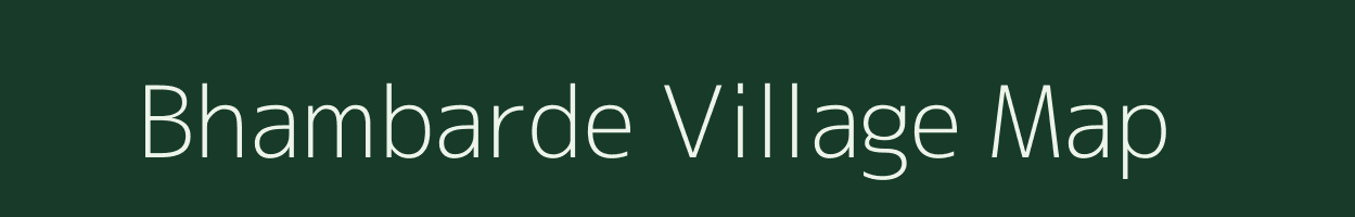 Bhambarde village map in Maharashtra