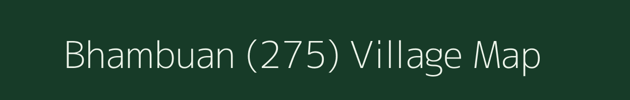 Bhambuan (275) village map in Punjab