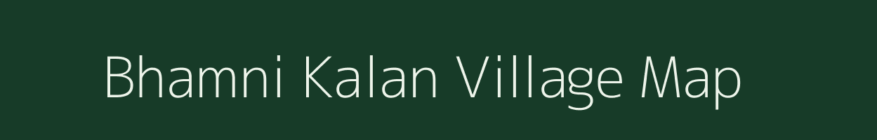 Bhamni Kalan village map in Madhya Pradesh