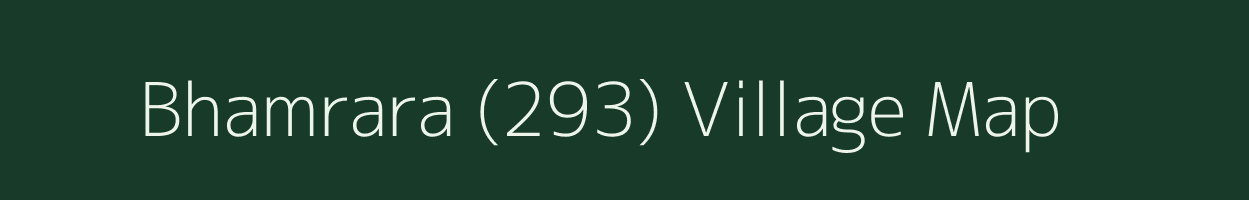 Bhamrara (293) village map in Himachal Pradesh