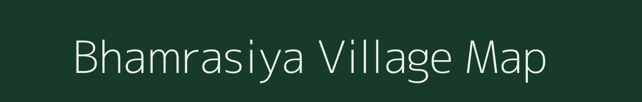 Bhamrasiya village map in Rajasthan