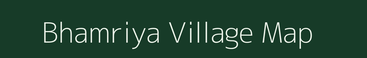 Bhamriya village map in Rajasthan