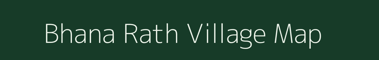 Bhana Rath village map in Uttarakhand