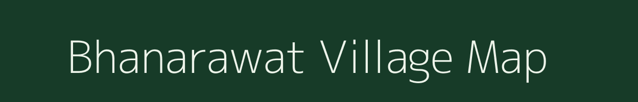 Bhanarawat village map in Madhya Pradesh