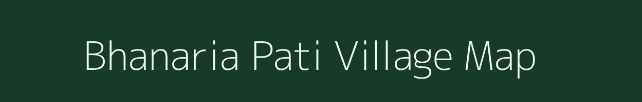 Bhanaria Pati village map in Uttarakhand