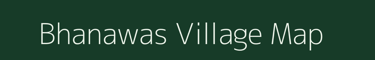 Bhanawas village map in Rajasthan