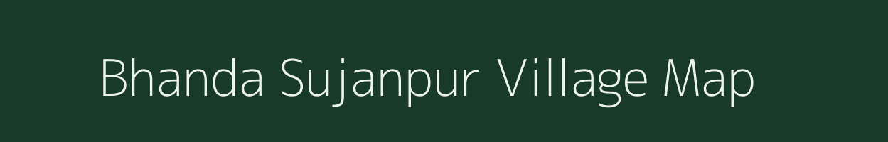 Bhanda Sujanpur village map in Uttar Pradesh