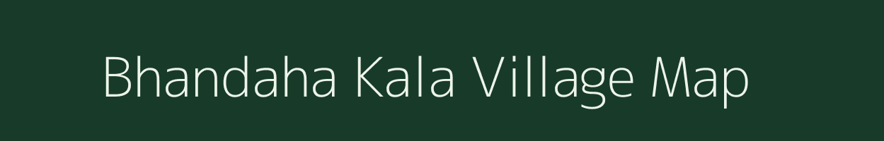 Bhandaha Kala village map in Uttar Pradesh