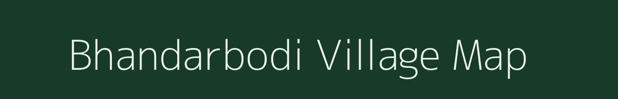 Bhandarbodi village map in Madhya Pradesh