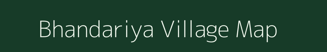 Bhandariya village map in Madhya Pradesh