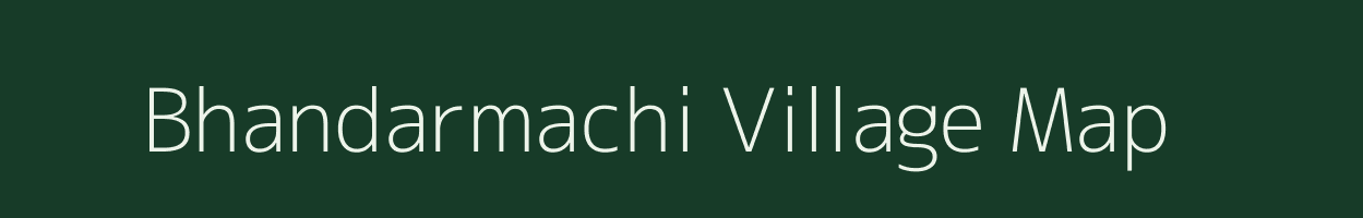 Bhandarmachi village map in Maharashtra