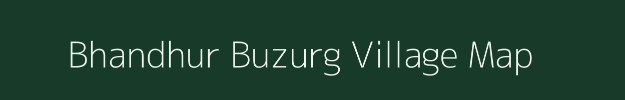 Bhandhur Buzurg village map in Uttar Pradesh