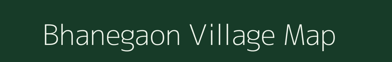 Bhanegaon village map in Maharashtra