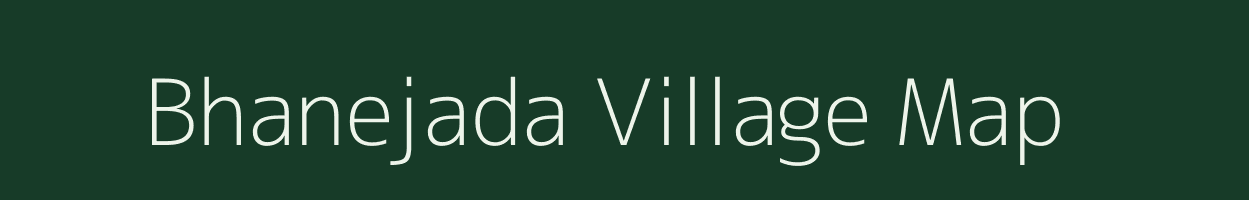 Bhanejada village map in Gujarat