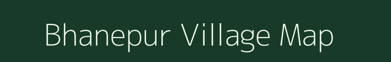 Bhanepur village map in Uttar Pradesh