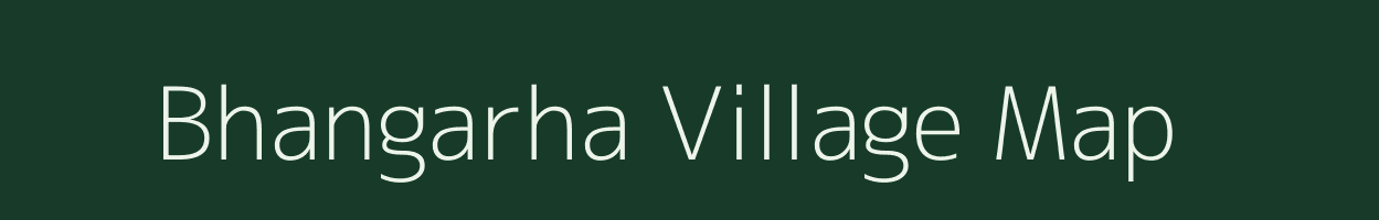 Bhangarha village map in Bihar