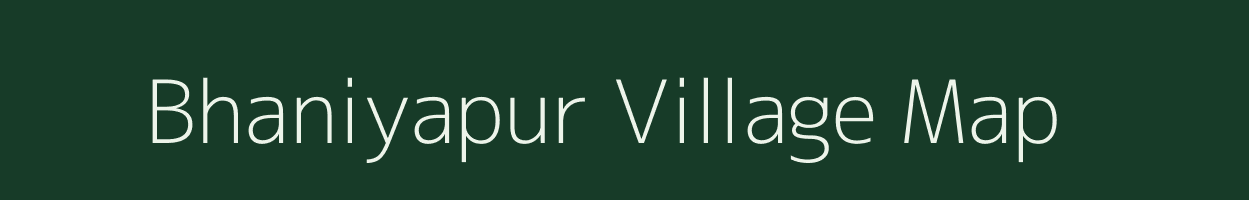 Bhaniyapur village map in Uttar Pradesh