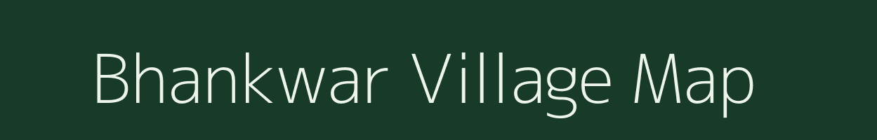 Bhankwar village map in Uttarakhand