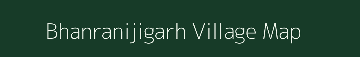 Bhanranijigarh village map in Odisha