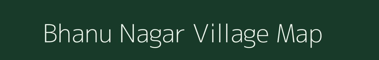 Bhanu Nagar village map in Rajasthan