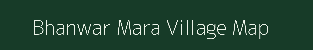 Bhanwar Mara village map in Chhattisgarh