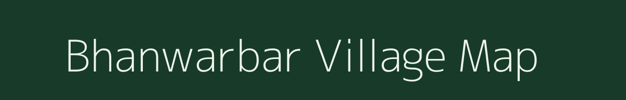 Bhanwarbar village map in Bihar