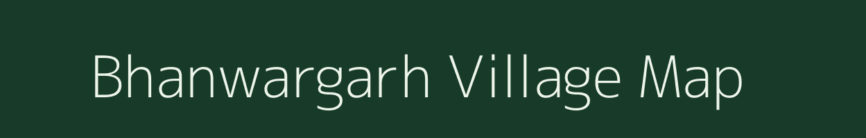 Bhanwargarh village map in Madhya Pradesh