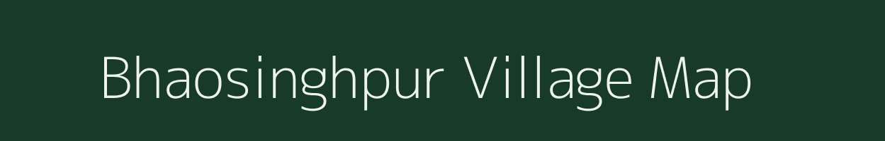 Bhaosinghpur village map in Bihar