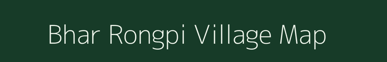Bhar Rongpi village map in Assam