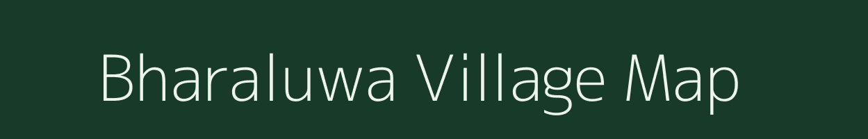 Bharaluwa village map in Assam