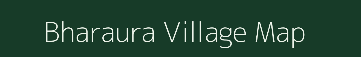 Bharaura village map in Uttar Pradesh