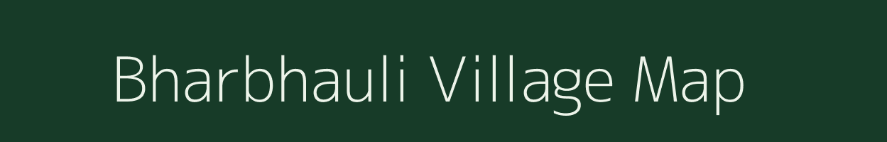 Bharbhauli village map in Uttar Pradesh