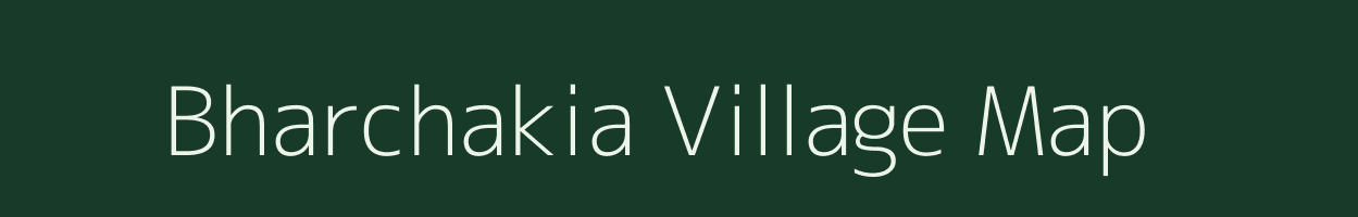 Bharchakia village map in Uttar Pradesh