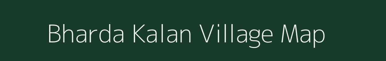 Bharda Kalan village map in Chhattisgarh