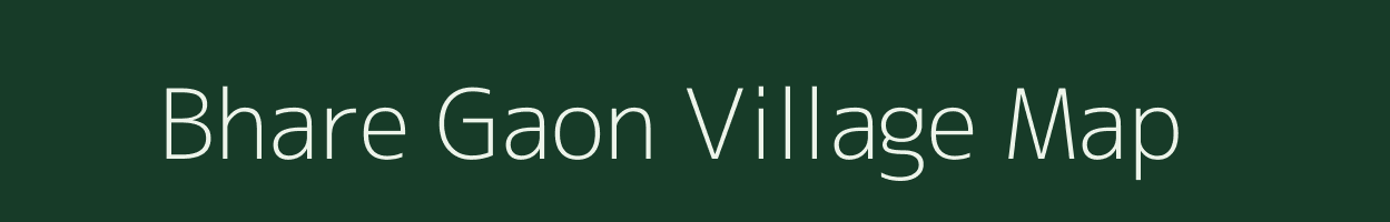 Bhare Gaon village map in Assam