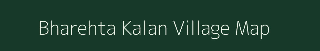 Bharehta Kalan village map in Uttar Pradesh