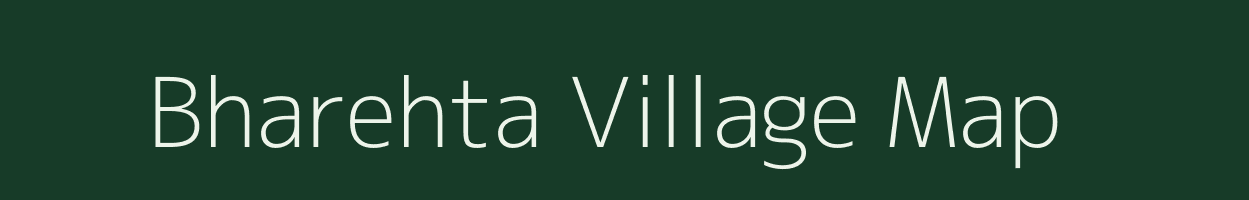 Bharehta village map in Uttar Pradesh