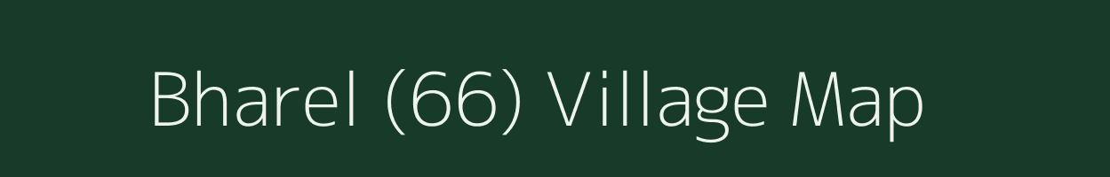 Bharel (66) village map in Himachal Pradesh