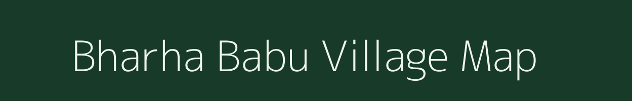 Bharha Babu village map in Uttar Pradesh