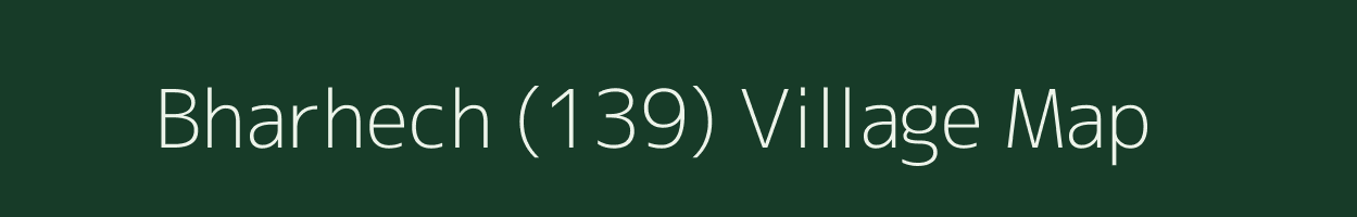 Bharhech (139) village map in Himachal Pradesh