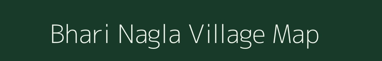 Bhari Nagla village map in Uttar Pradesh