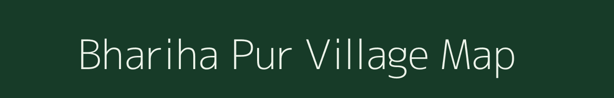 Bhariha Pur village map in Uttar Pradesh