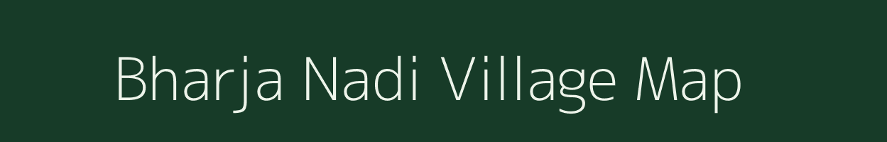 Bharja Nadi village map in Rajasthan