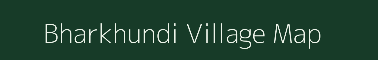 Bharkhundi village map in Rajasthan