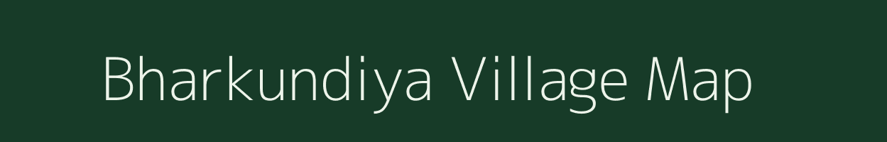 Bharkundiya village map in Bihar